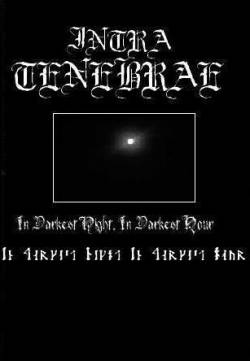 Intra Tenebrae : In Darkest Night, in Darkest Hour